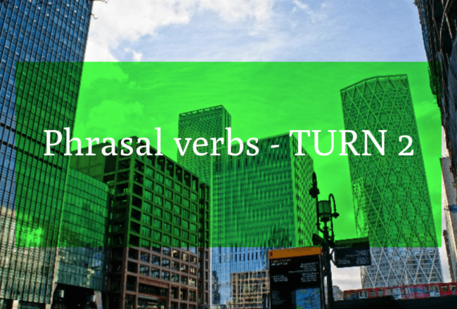Phrasal verbs - TURN 2
