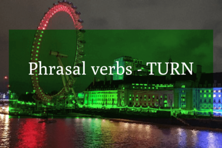 Phrasal verbs - TURN
