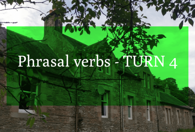 Phrasale verbs - TURN 4
