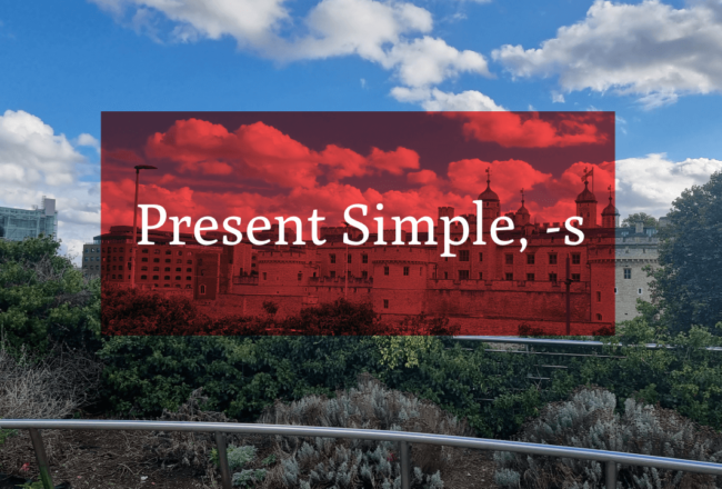 Present Simple, -s