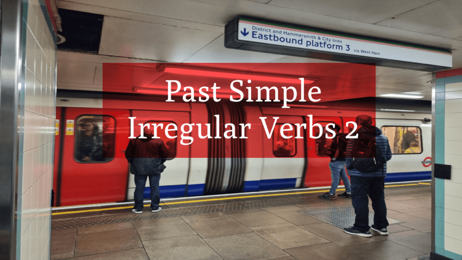 Past Simple Irregular Verbs 2
