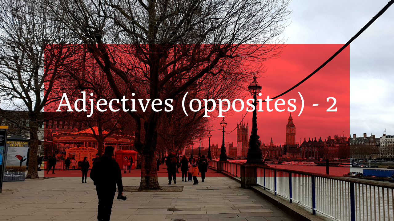 Adjectives opposites – 2