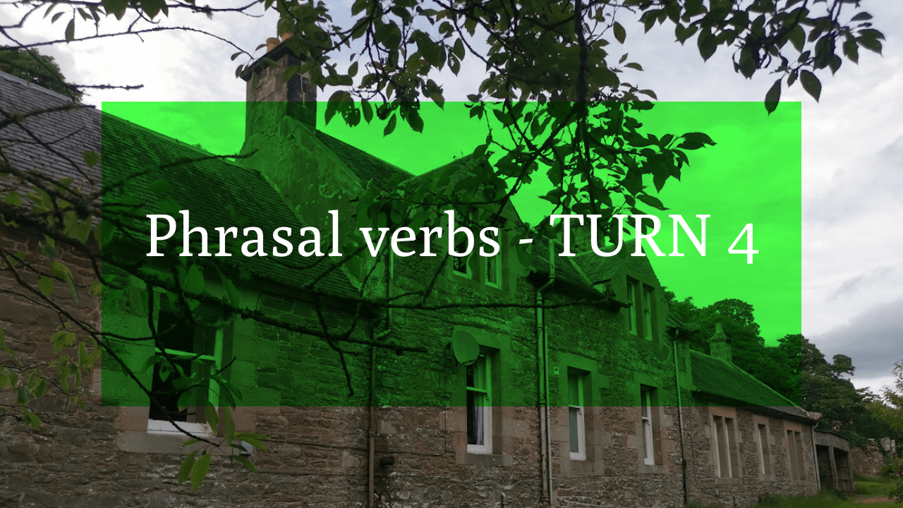 Phrasal verbs – TURN 4