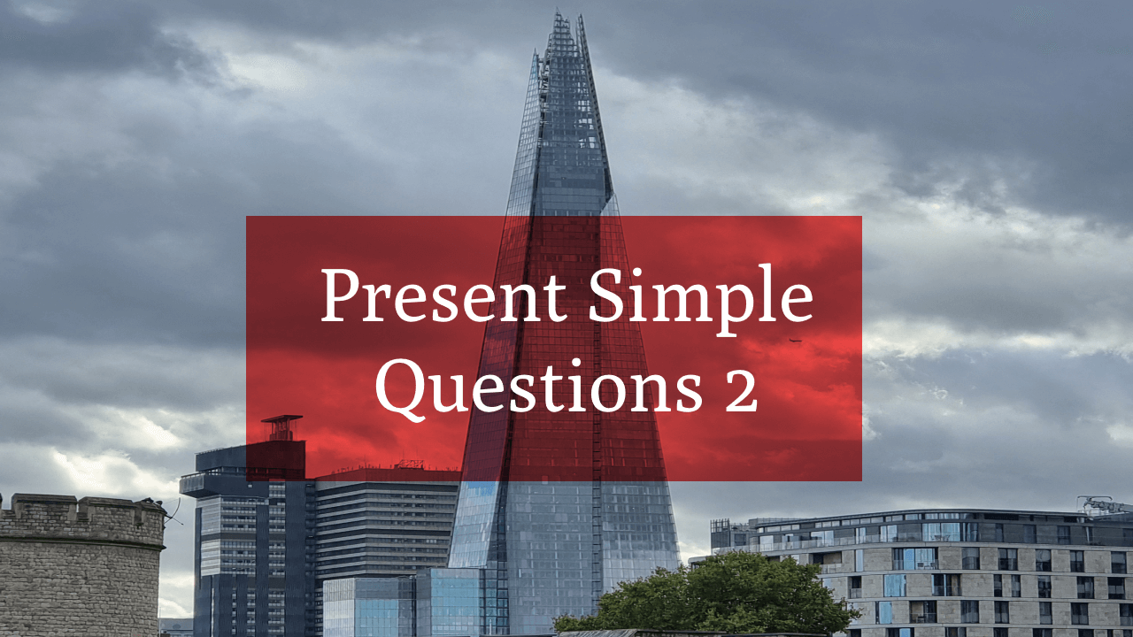 Present Simple – Questions 2