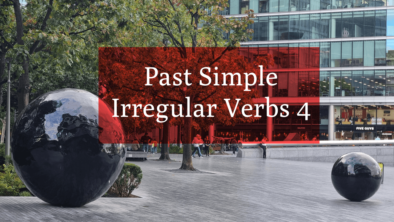 Past Simple Irregular Verbs 4